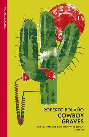 Cowboy Graves by Roberto Bolaño