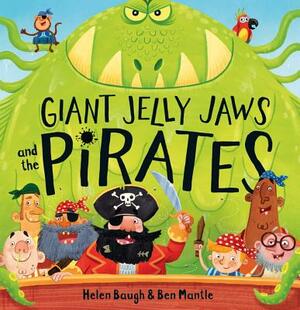 Giant Jelly Jaws and the Pirates by Helen Baugh