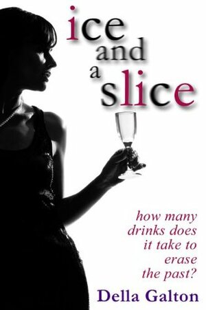 Ice and a Slice by Della Galton