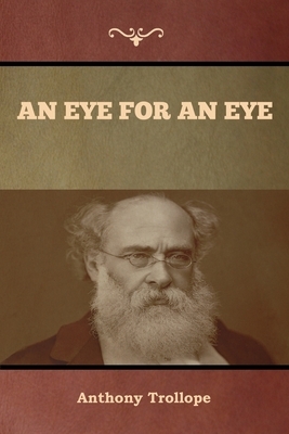 An Eye for an Eye by Anthony Trollope