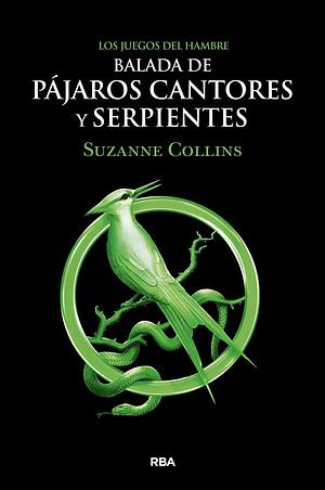 Balada de pájaros cantores y serpientes by Suzanne Collins