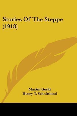 Stories Of The Steppe (1918) by Maxim Gorki