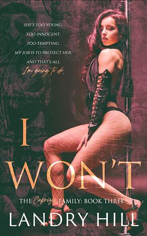 I Won't  by Landry Hill