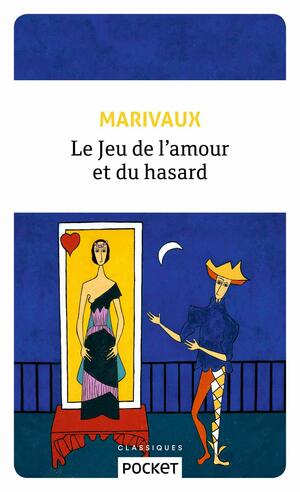 Le jeu de l'amour et du hasard (Pocket classiques) by Marivaux