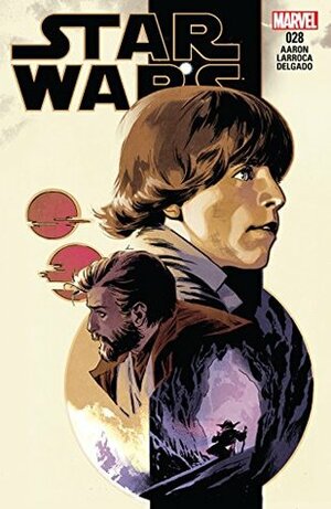 Star Wars #28 by Jason Aaron, Salvador Larroca, Stuart Immonen