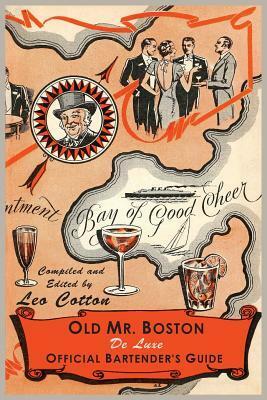 Old Mr. Boston Deluxe Official Bartender's Guide by Leo Cotton, Mr. Boston