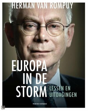 Europa in de storm: Lessen en uitdagingen by Herman Van Rompuy