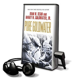 Pure Goldwater by Barry M. Goldwater, John W. Dean