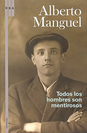 Todos Los Hombres Son Mentirosos by Alberto Manguel