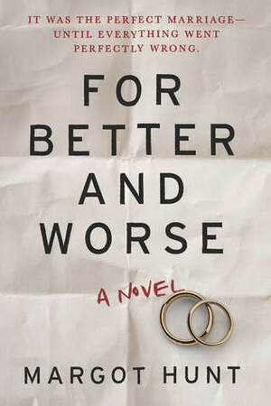 For Better and Worse by Margot Hunt