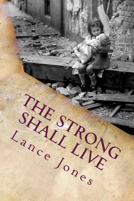 The Strong Shall Live: The story of Gigi by Lance Jones