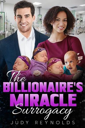 The Billionaire's Miracle Surrogacy by Judy Reynolds, Judy Reynolds