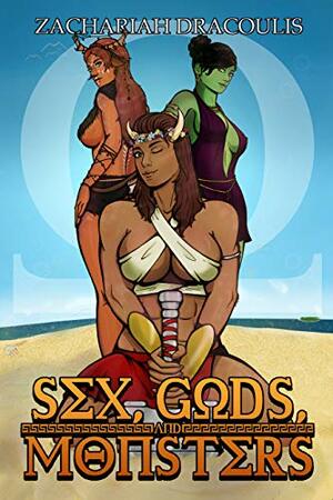 Sex, Gods, and Monsters by Zachariah Dracoulis