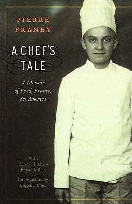 A Chef's Tale: A Memoir of Food, France, and America by Bryan Miller, Pierre Franey, Richard Flaste