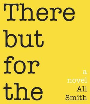 There But for the by Ali Smith