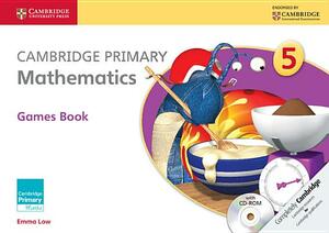 Cambridge Primary Mathematics Stage 5 Games Book [With CDROM] by Emma Low