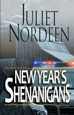 New Year's Shenanigans: Modesta Quinn Book One by Juliet Nordeen