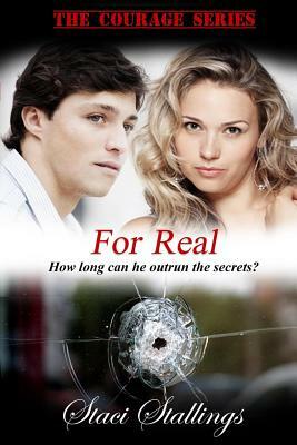 For Real: Book 3, the Courage Series by Staci Stallings