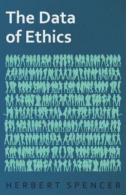 The Data of Ethics by Herbert Spencer