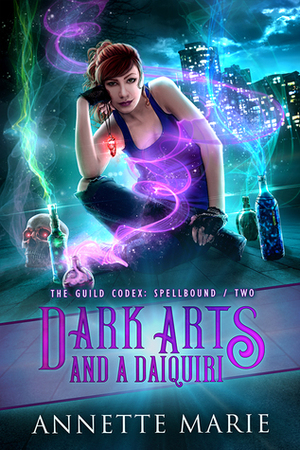 Dark Arts and a Daiquiri by Annette Marie