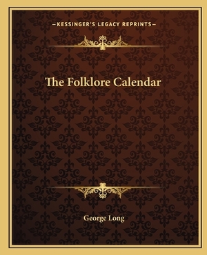 The Folklore Calendar by George Long