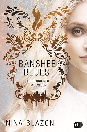 Banshee Blues - Der Fluch der Todesfeen by Nina Blazon