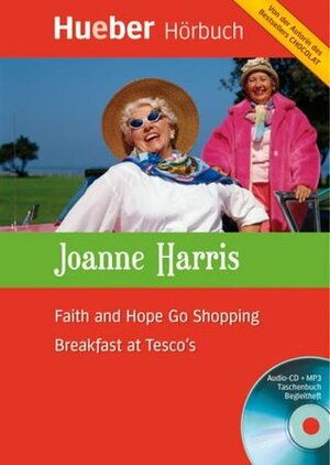 Faith and Hope Go Shopping / Breakfast at Tesco's by Joanne Harris, Jenny Evans