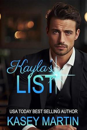 Kayla's List : Make it or Break it book 1 by Kasey Martin, Kasey Martin