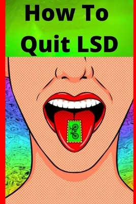 How To Quit LSD by David Lopez