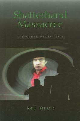 Shatterhand Massacree and Other Plays by John Jesurun