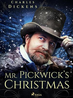 Mr Pickwick's Christmas  by Charles Dickens