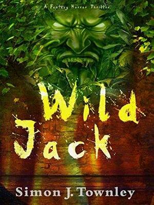 Wild Jack by Simon J. Townley