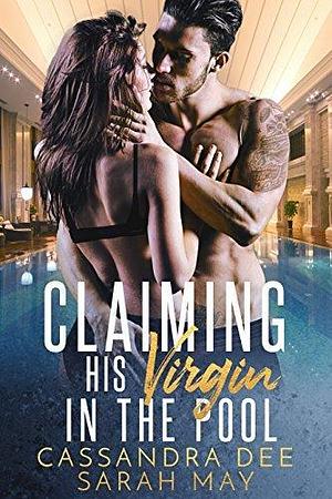 Claiming His Virgin In the Pool: A Romance Compilation by Katie Ford, Cassandra Dee, Cassandra Dee