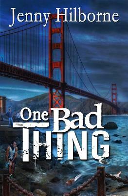 One Bad Thing by Jenny Hilborne