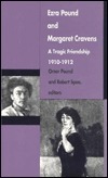 Ezra Pound and Margaret Cravens: A Tragic Friendship, 1910-1912 by Hilda Doolittle, Robert Spoo, Margaret Cravens, Ezra Pound, Omar Shakespear Pound