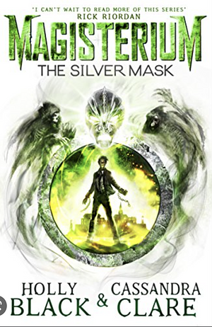 The Silver Mask by Cassandra Clare, Holly Black