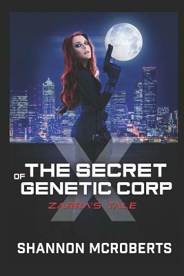 The Secret of Genetic Corp X by Shannon McRoberts