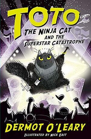 Toto the Ninja Cat and the Superstar Catastrophe: Book 3 by Dermot O'Leary