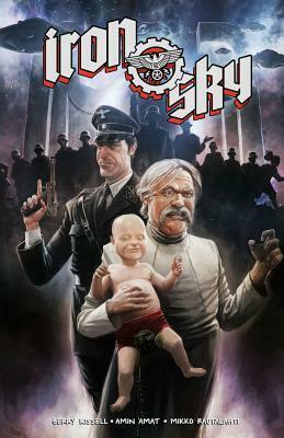 Iron Sky by Gerry Kissell, Mikko Rautalahti, Amin Amat