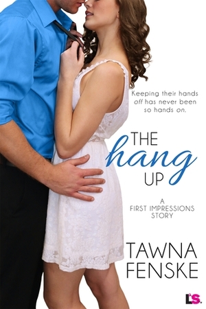 The Hang Up by Tawna Fenske