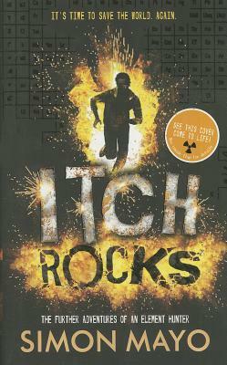 Itch Rocks: The Further Adventures of an Element Hunter by Simon Mayo
