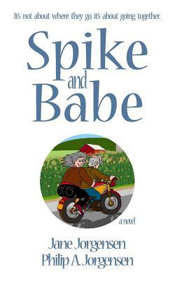 Spike and Babe by Philip a. Jorgensen, Jane