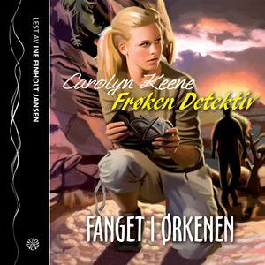 Frøken Detektiv: Fanget i ørkenen by Carolyn Keene