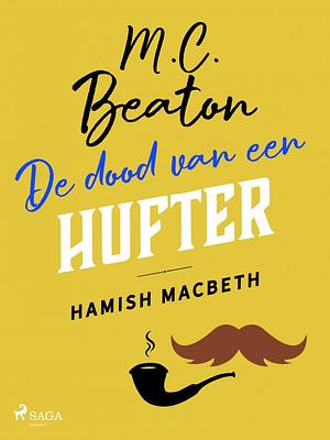 De dood van een hufter by M.C. Beaton