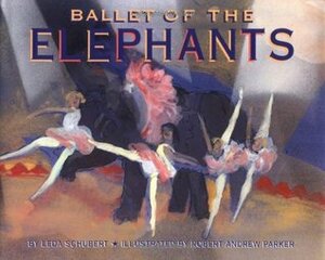 Ballet of the Elephants by Leda Schubert, Robert Andrew Parker