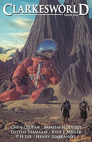 Clarkesworld Magazine, Issue 163, April 2020 by Henry Szabranski, P.H. Lee, Blake Stone-Banks, Tlotlo Tsamaase, Chen Qiufan, Kyle E. Miller, Sameem Siddiqui, Neil Clarke