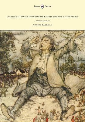 Gulliver's Travels Into Several Remote Nations of the World - Illustrated by Arthur Rackham by Jonathan Swift