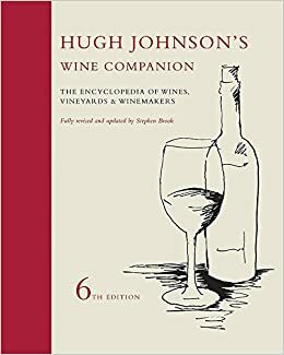 Hugh Johnson's Wine Companion: The Encyclopedia of Wines, Vineyards and Winemakers by Hugh Johnson, Stephen Brook