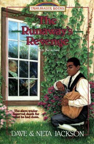The Runaway's Revenge: John Newton by Dave Jackson, Neta Jackson