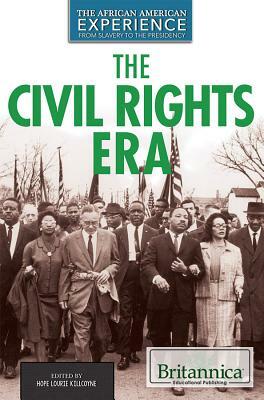 The Civil Rights Era by Hope Lourie Killcoyne